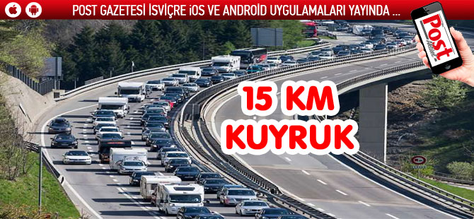 GOTTHARD TUNELİ ÖNÜNDE 15 KM KUYRUK