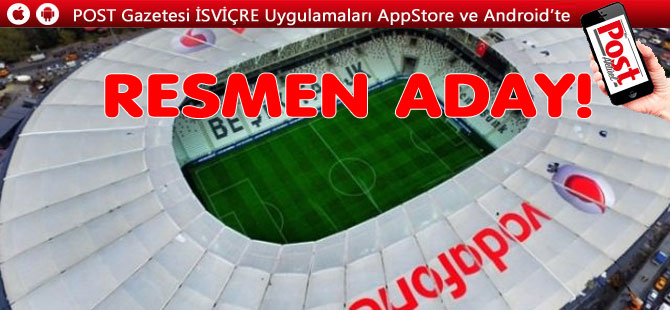 UEFA açıkladı! Vodafone Park resmen aday