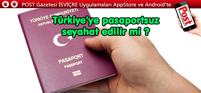 Türkiye’ye pasaportsuz seyahat edilir mi ?