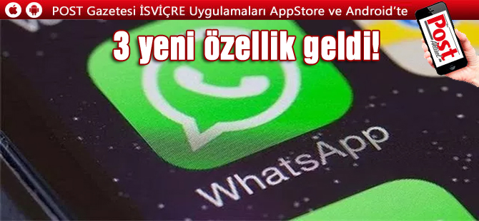 WhatsApp’a 3 yeni özellik geldi!