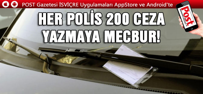 POLİS MEMURLARI CEZA YAZMAYA ZORLANIYORLAR