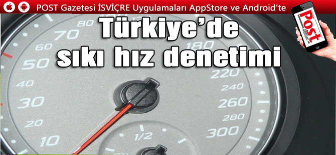 Türkiye’de otomobille seyahat edenlere sıkı hız denetimi