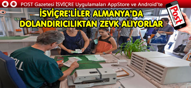 İSVİÇRE’LİLER DOLANDIRICILIKTAN ZEVK ALIYORLAR