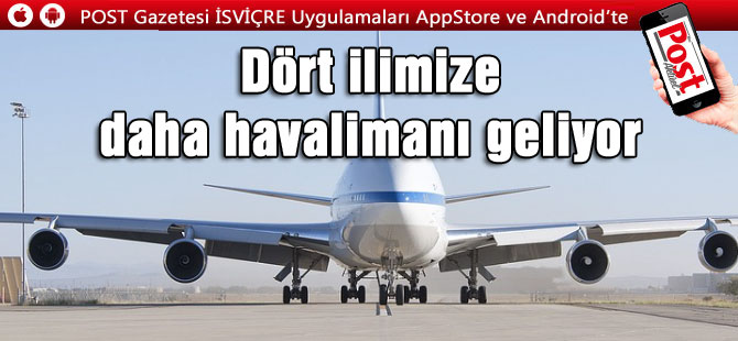 4 YENİ HAVALİMANI GELİYOR