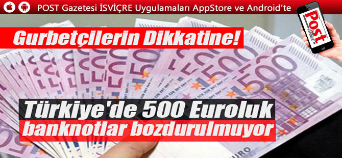 Türkiye’de 500 Euroluk banknotlar bozdurulmuyor