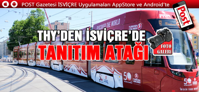 THY’DEN İSVİÇRE’DE TANITIM ATAĞI