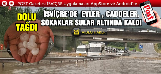 İSVİÇRE'DE YAĞIŞLAR HAYATI FELÇ ETTİ