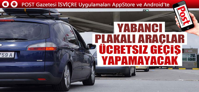 YABANCI PLAKALI ARAÇLARA BEDAVA YOK