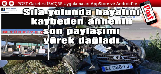 Sıla yolunda hayatını kaybeden annenin son paylaşımı yürek dağladı: Son 7 saat Türkiye!