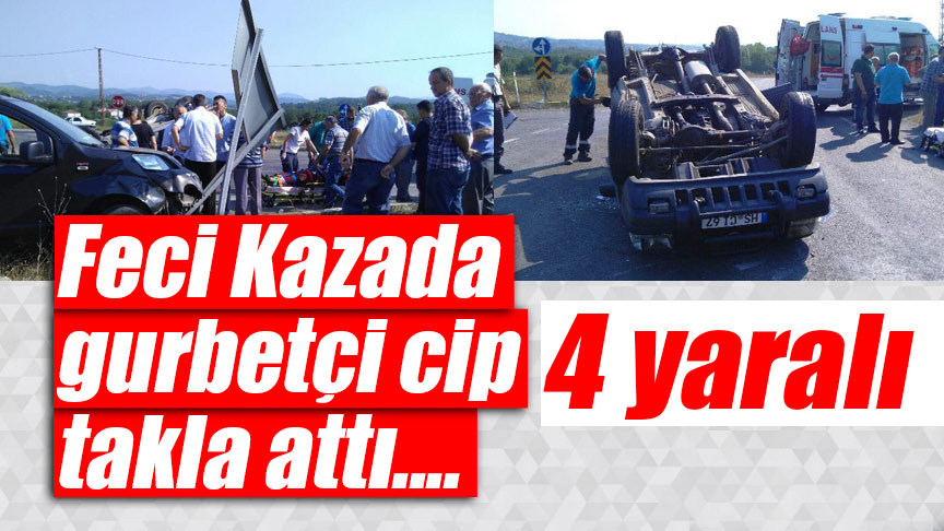 Feci Kazada gurbetçi cip takla attı…. 4 yaralı