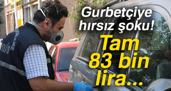 Gurbetçinin lüks aracındaki 83 bin lirası çalındı