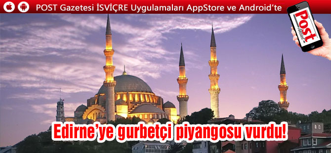 Bu yıl Edirne’ye gurbetçi piyangosu vurdu! Son 20 yılın zirvesinde