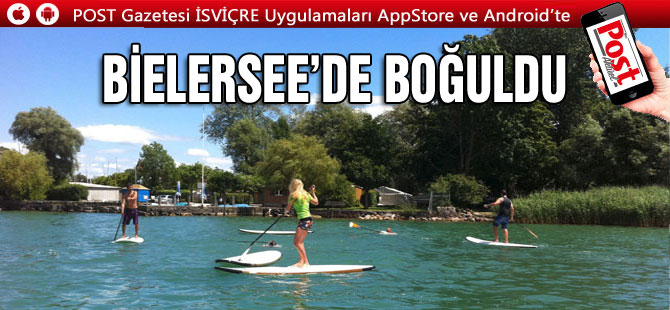 BİELERSEE’DE BOĞULARAK CAN VERDİ