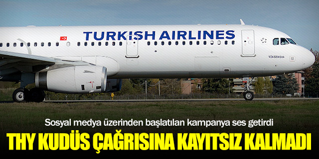 THY Kudüs çağrısına kayıtsız kalmadı