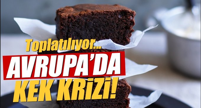 Avrupa'da kek krizi!