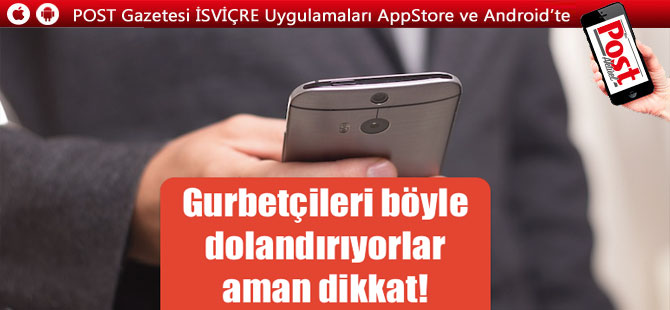 Yüzlerce gurbetçi bu şekilde dolandırıldı