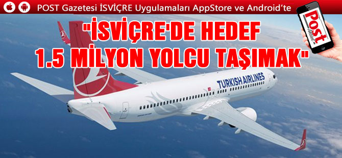 THY'NİN İSVİÇRE HEDEFLERİ BÜYÜK