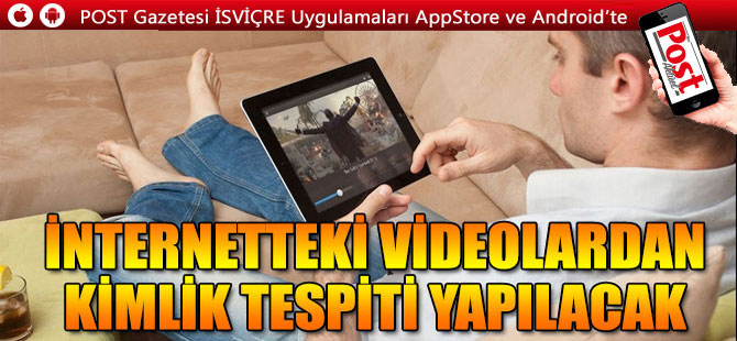 İnternetteki videolardan kimlik tespiti yapılabilecek