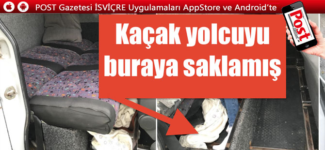 Kaçak yolcuyu buraya saklamış