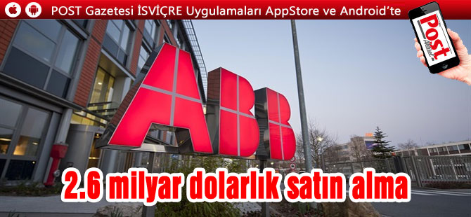 İsviçre devinden 2.6 milyar dolarlık dev satın alma