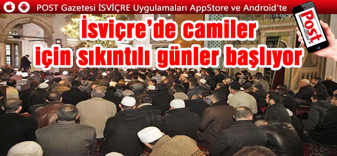 İsviçre camileri için sıkıntılı günler başlıyor