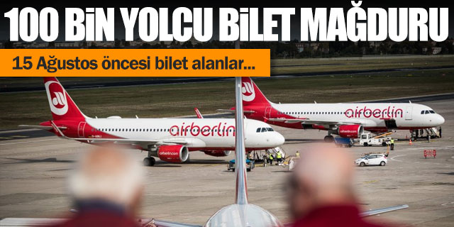 Air Berlin 100 bin yolcuyu mağdur etti