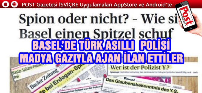 BASEL’DE TÜRK ASILLI  POLİS’E LİNÇ KAMPANYASI