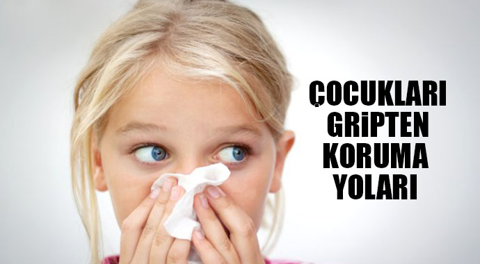 Çocukları gripten koruma yolları