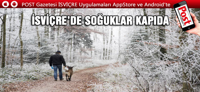 İsviçre’de Havalar soğuyor!