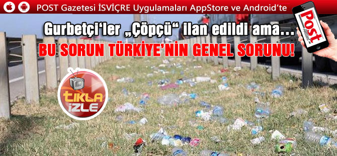 Gurbetçilerle gündeme gelen çöp Türkiye’nin genel sorunu İZLEYİN