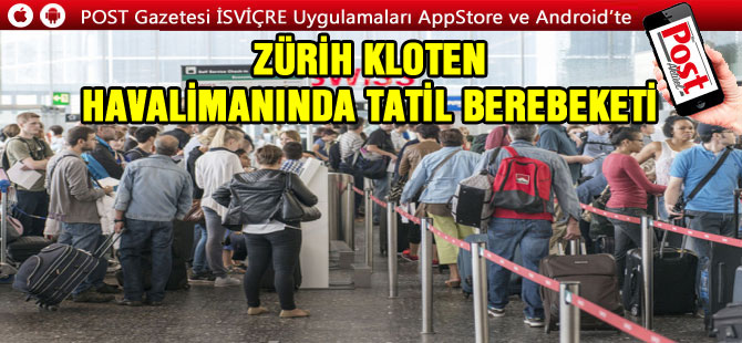 ZÜRİH KLOTEN HAVALİMANINDA TATİL BEREBEKETİ