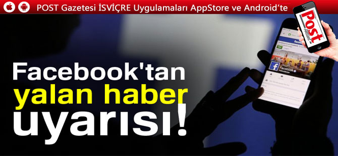 Facebooktan yalan haber uyarısı