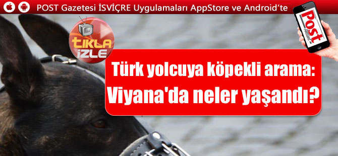 Türk yolcuların köpekle aranmasında yetkililer harekete geçti