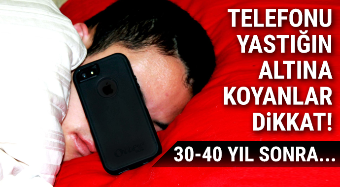 CEP TELEFONU İLE UYUYANLAR DİKKAT…