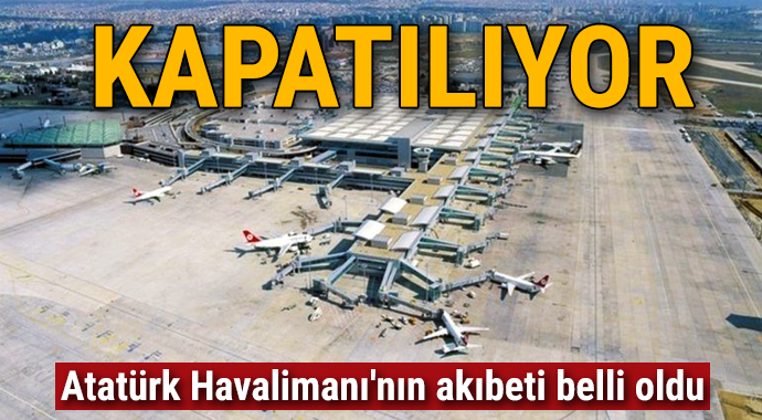 Atatürk Havalimanı kapanışa hazırlanıyor