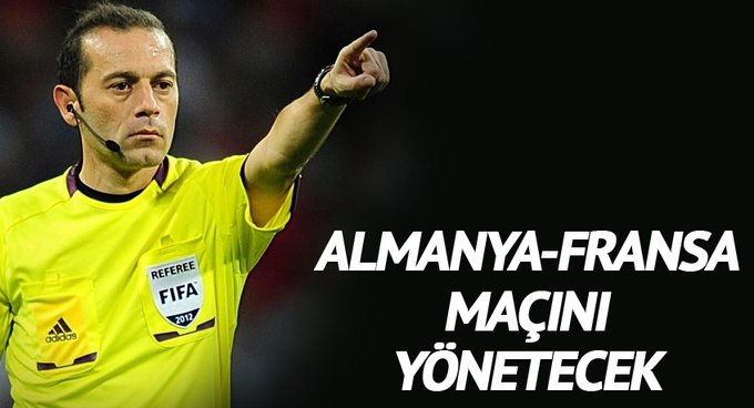 Cüneyt Çakır, Almanya - Fransa maçını yönetecek