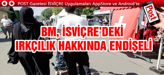 BM, İSVİÇRE’DEKİ IRKÇILIK HAKKINDA ENDİŞELİ