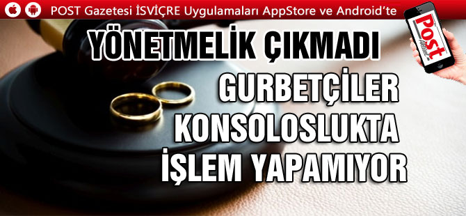 GURBETÇİLER KONSOLOSLUKTA İŞLEM YAPAMIYOR