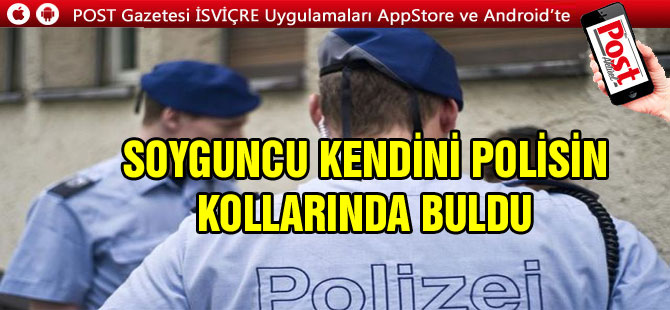 SOYGUNCU KENDİNİ POLİSİN KOLLARINDA BULDU