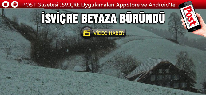 İSVİÇRE BEYAZA BÜRÜNDÜ