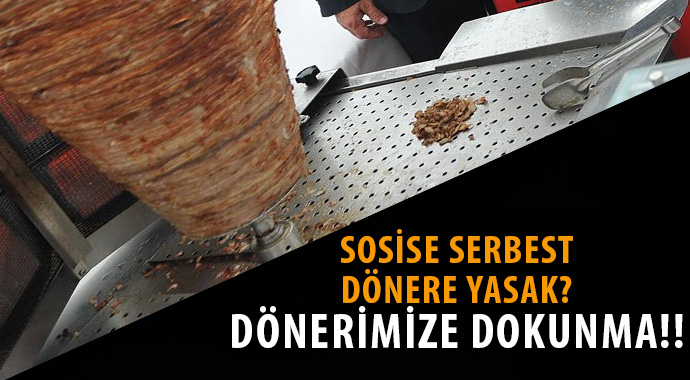 Dönerimize DOKUNMA