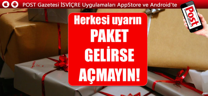 Paket gelirse açmayın