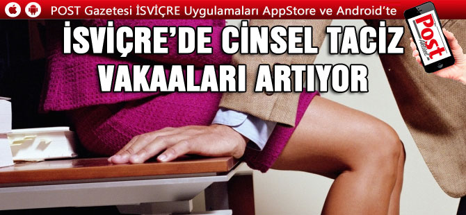 İsviçre’de Cinsel tacizler artıyor