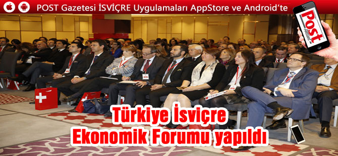 XIII. İsviçre Türkiye Ekonomik Forumu İstanbul'da Toplandı