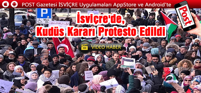 İsviçre'de, ABD'nin Kudüs'ü başkent olarak tanıma kararı protesto edildi