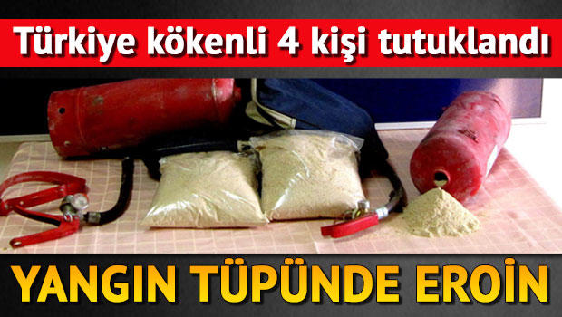 Yangın tüpüne eroin yerleştiren 4 Türk kökenli tutuklandı