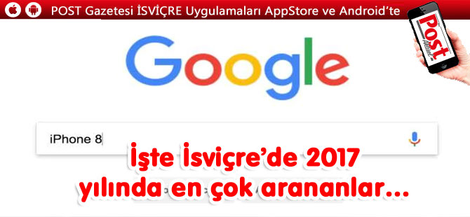 İsviçre 2017’de Google'da en çok neleri aradı?