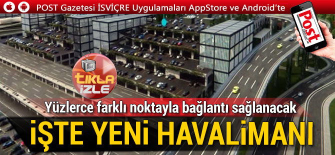 İstanbul Yeni Havalimanı'na bir de böyle bakın