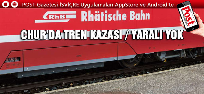 CHUR’DA TREN KAZASI / YARALI YOK