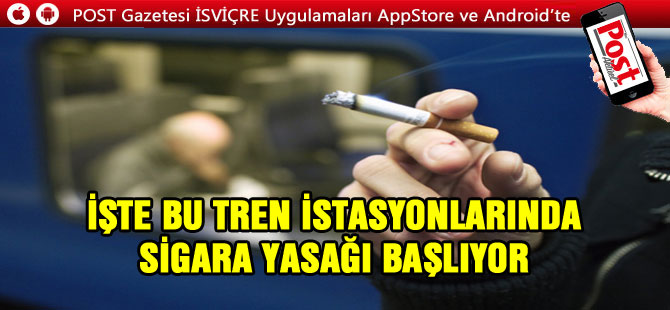 AMAÇ İSVİÇRE GENELİNDE TREN İSTASYONLARDA SİGARA YASAĞI